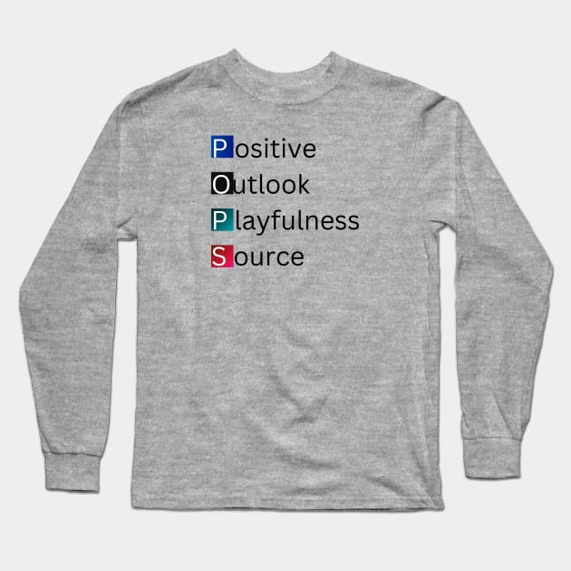 "Pops Positive Outlook Playfulness Source" Grandparent Long Sleeve T-Shirt by MCsab Creations